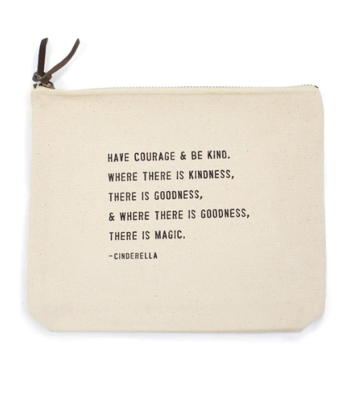 Have Courage & Be Kind (Cinderella) Canvas Zip Bag
