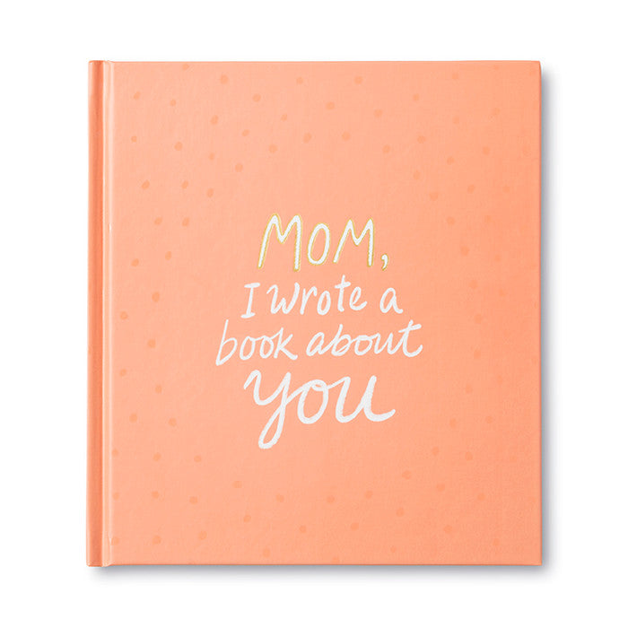 Mom- I wrote a book about you